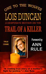 Icon image One to the Wolves: On the Trail of a Killer