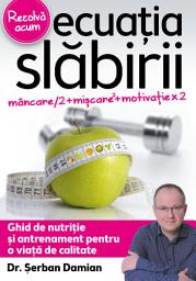 Icon image Ecuația slăbirii - Editura Publisol: Ghid practic de nutriție și antrenament pentru o viață de calitate