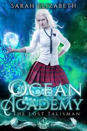 Icon image The Lost Talisman: Ocean Academy: Year 4