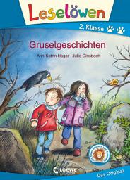 Icon image Leselöwen 2. Klasse - Gruselgeschichten: Erstlesebuch für Kinder ab 7 Jahren