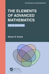 Icon image The Elements of Advanced Mathematics: Edition 5