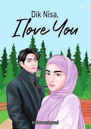 Icon image Dik Nisa, I Love You by Indrawahyuni: Samudera Book