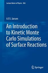 Icon image An Introduction to Kinetic Monte Carlo Simulations of Surface Reactions