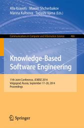 Icon image Knowledge-Based Software Engineering: 11th Joint Conference, JCKBSE 2014, Volgograd, Russia, September 17-20, 2014. Proceedings