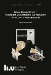 Icon image Optical Document Security: Measurement, Characterization and Visualization: in the Light of Visual Evaluation