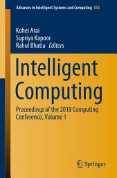 Icon image Intelligent Computing: Proceedings of the 2018 Computing Conference, Volume 1