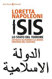 Icon image Isis. Lo Stato del terrore: L'attacco all'Europa e la nuova strategia del Califfato