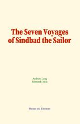 Icon image The Seven Voyages of Sindbad the Sailor: The Arabian Tale