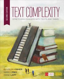 Icon image Text Complexity: Stretching Readers With Texts and Tasks, Edition 2