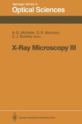 Icon image X-Ray Microscopy III: Proceedings of the Third International Conference, London, September 3–7, 1990