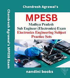 Icon image MPESB MP Sub Engineer (Electronics) Exam PDF eBook-Electronics Engineering Subject Practice Sets Only