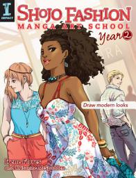 Icon image Shojo Fashion Manga Art School, Year 2: Draw modern looks