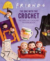 Icon image Friends: The One with the Crochet: The Official Crochet Pattern Book