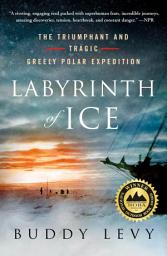 Icon image Labyrinth of Ice: The Triumphant and Tragic Greely Polar Expedition