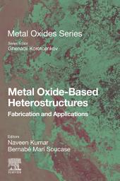 Icon image Metal Oxide-Based Heterostructures: Fabrication and Applications