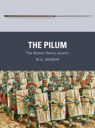 Icon image The Pilum: The Roman Heavy Javelin