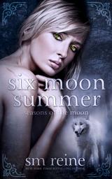 Icon image Six Moon Summer: A Paranormal Romance