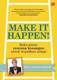 Icon image Make it Happen! Buku Pintar Rencana Keuangan untuk Wujudkan