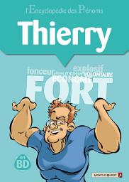 Icon image L'Encyclopédie des prénoms - Tome 16: Thierry