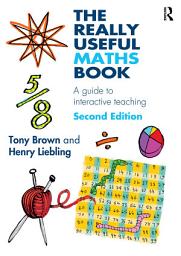 Icon image The Really Useful Maths Book: A guide to interactive teaching, Edition 2