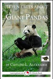 Icon image 14 Fun Facts About Giant Pandas: A 15-Minute Book: Educational Version