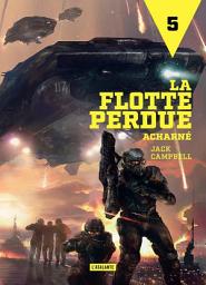 Icon image Acharné: La Flotte perdue, T5, Volume 5