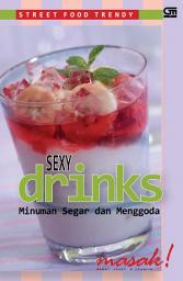 Icon image Street Food Trendy: Sexy Drinks, Minuman Segar dan Menggoda