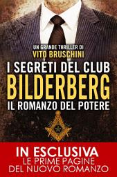 Icon image I segreti del club Bilderberg. Il romanzo del potere