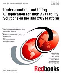 Icon image Understanding and Using Q Replication for High Availability Solutions on the IBM z/OS Platform