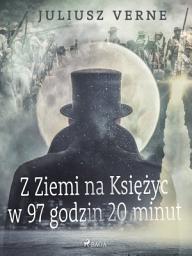 Icon image Z Ziemi na Księżyc w 97 godzin 20 minut