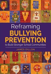 Icon image Reframing Bullying Prevention to Build Stronger School Communities