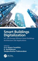 Icon image Smart Buildings Digitalization: IoT and Energy Efficient Smart Buildings Architecture and Applications