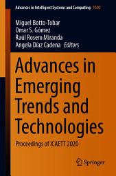 Icon image Advances in Emerging Trends and Technologies: Proceedings of ICAETT 2020