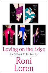 Icon image Loving On the Edge 5-Book Collection: Crash Into You, Melt Into You, Fall Into You, Caught Up In You, Need You Tonight