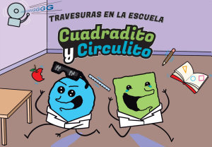 Icon image Cuadradito y Circulito. Travesuras en la escuela