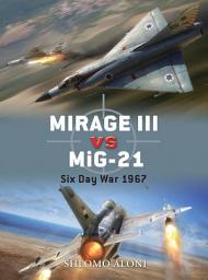 Icon image Mirage III vs MiG-21: Six Day War 1967