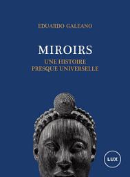 Icon image Miroirs: Une histoire quasi universelle