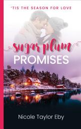 Icon image Sugar Plum Promises: A romance reboot