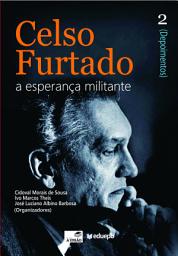 Icon image Celso Furtado: a esperança militante (Depoimentos)