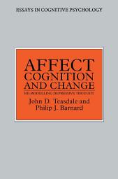 Icon image Affect, Cognition and Change: Re-Modelling Depressive Thought