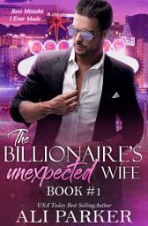 Icon image The Billionaire's Unexpected Wife #1