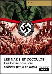 Icon image CAMION NOIR: LES NAZIS ET L'OCCULTE Les forces obscures libérées par le IIIe Reich