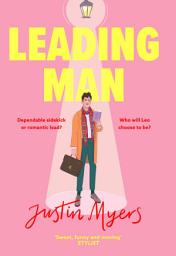 Icon image Leading Man: A hilarious and relatable coming-of-age story from Justin Myers, king of the thoroughly modern comedy