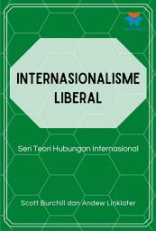 Icon image Internasionalisme Liberal: Seri Teori Hubungan Internasional