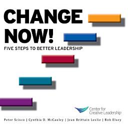 Icon image Change Now!: Five Steps to Better Leadership