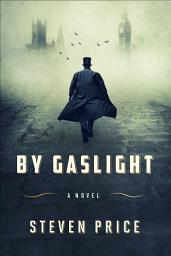 Icon image By Gaslight: A Novel