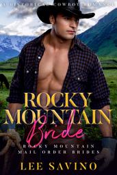 Icon image Rocky Mountain Bride: A Historical Cowboy Romance