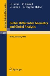 Icon image Global Differential Geometry and Global Analysis: Proceedings of a Conference held in Berlin, 15-20 June, 1990