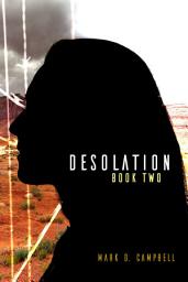 Icon image Desolation (Degeneration Book 2)