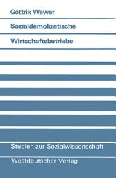 Icon image Sozialdemokratische Wirtschaftsbetriebe: Eine politikwissenschaftliche Untersuchung von partei-eigenen Unternehmen in der Bundesrepublik Deutschland